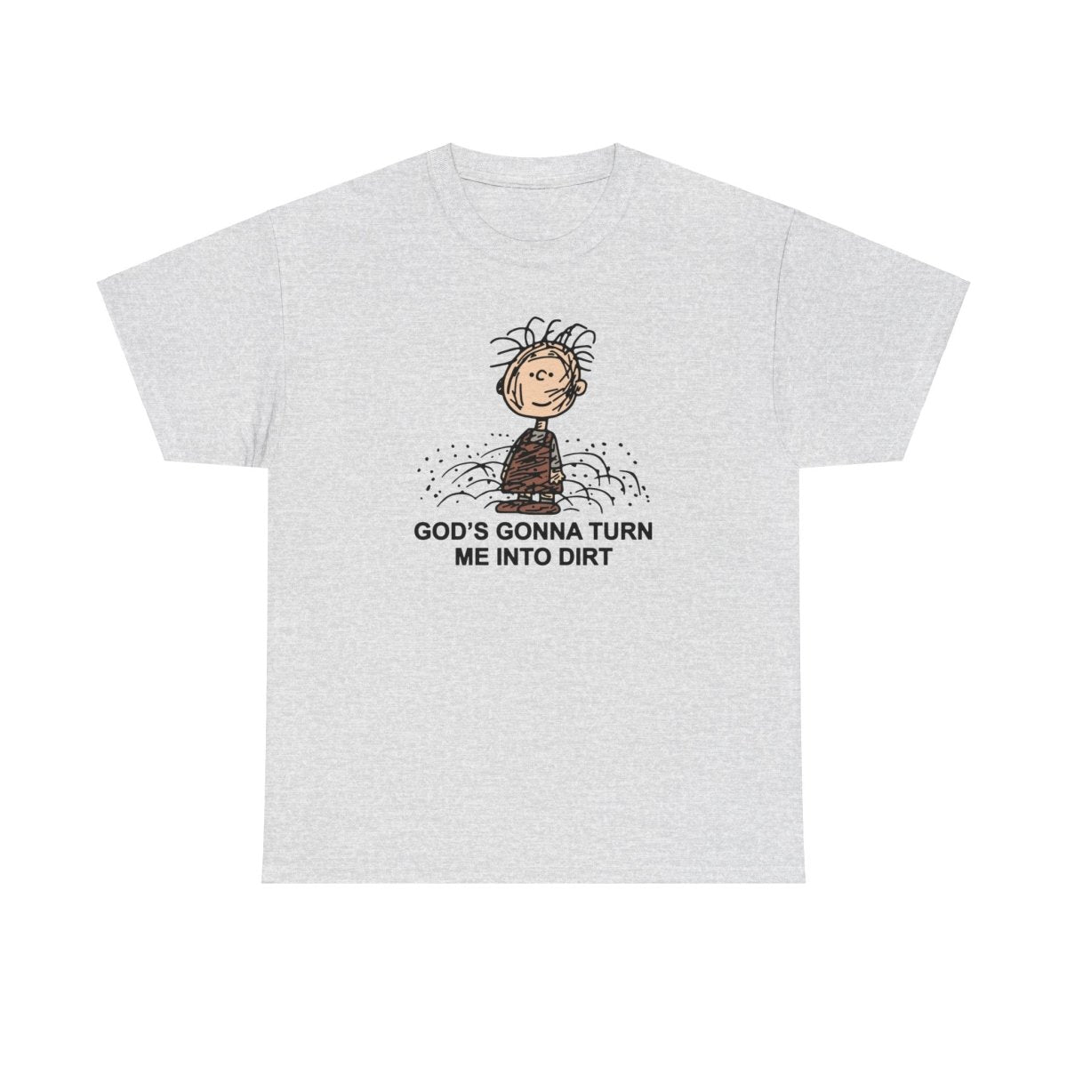 DIRT SHIRT (Special Edition) - I NEED GOD