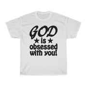 GOD IS OBSESSED T - SHIRT - I NEED GOD