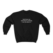 GOD LOVES ME SWEATER - I NEED GOD