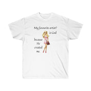 MY FAVOURITE ARTIST T - SHIRT - I NEED GOD