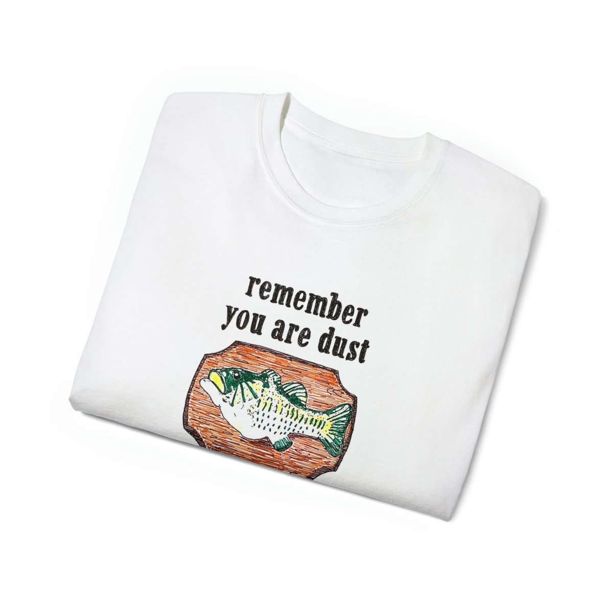 REMEMBER YOU ARE DUST - I NEED GOD