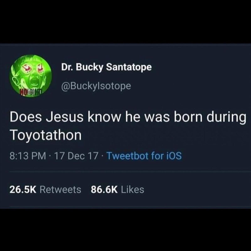 Tweet: Does Jesus know he was born during Toyotathon