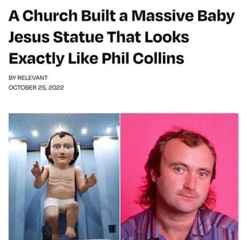 A Church Built a Massive Baby Jesus Statue That Looks Exactly Like Phil Collins. Headline from Relevant, with the giant baby Jesus statue next to a photo of Phil Collins.
