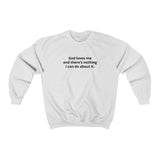 GOD LOVES ME SWEATER