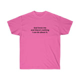 GOD LOVES ME T-SHIRT