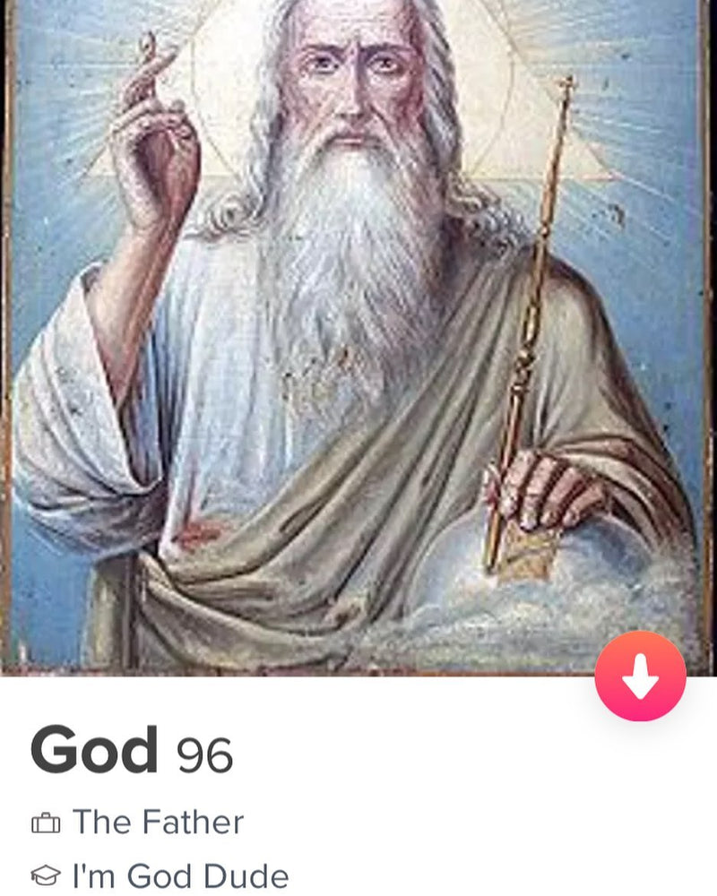 God, 96. The Father. I'm God Dude. A dating app profile with an old painting of God the Father.