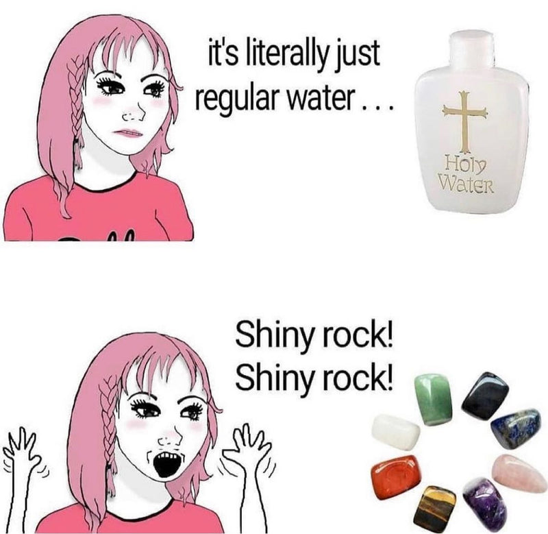 it's literally just regular water... about a bottle of holy water. Shiny rock! Shiny rock! about a pile of crystals. A pink-haired cartoon girl, unimpressed then ecstatic.