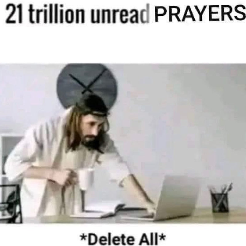 21 trillion unread PRAYERS. *Delete All*, with a Jesus figure holding a coffee mug and leaning over to click on a laptop.