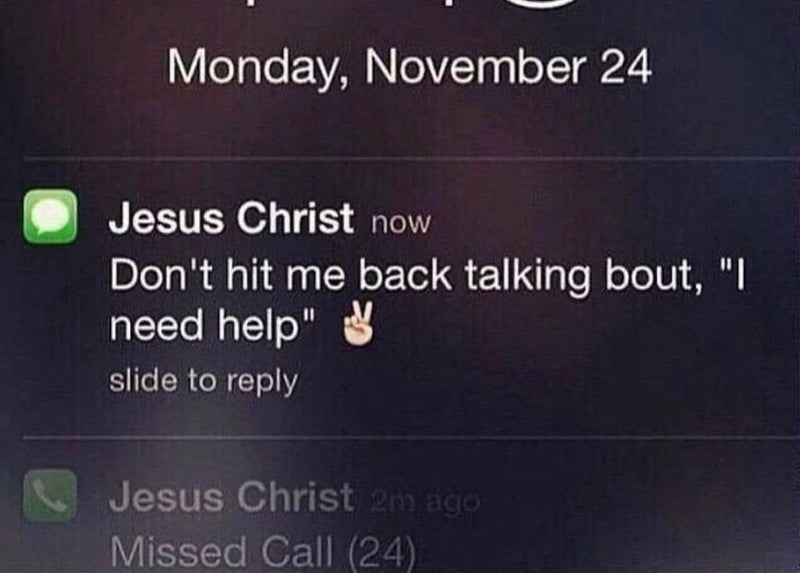 Text from Jesus Christ: Don't hit me back talking bout, "I need help" with a peace sign, on a lock screen showing 24 missed calls from Jesus Christ.