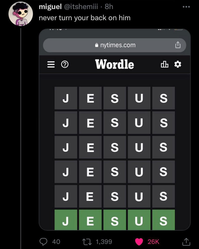 Tweet: never turn your back on him. A Wordle screenshot with JESUS guessed in all six rows, finally turning green on the last try.