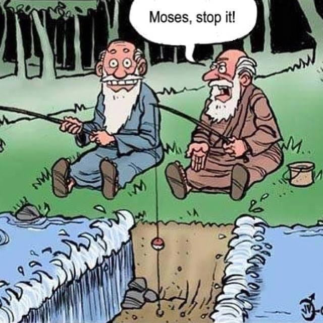 Moses, stop it! A cartoon of two old bearded men fishing, where one has parted the river so the other's line dangles over dry ground.