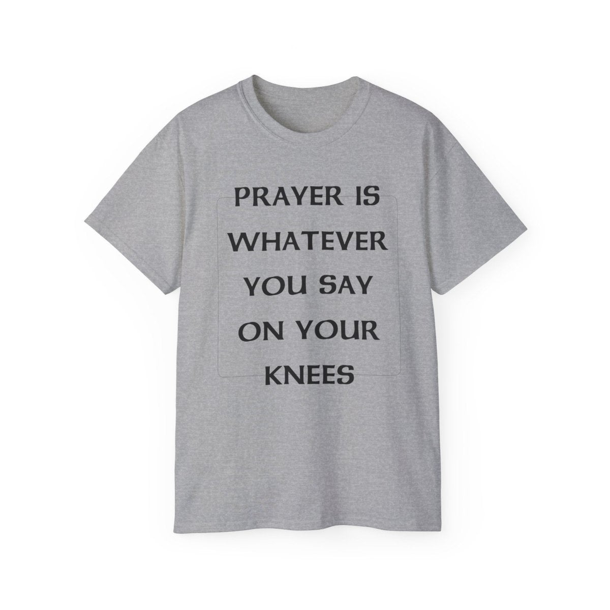PRAYER T-SHIRT - I NEED GOD