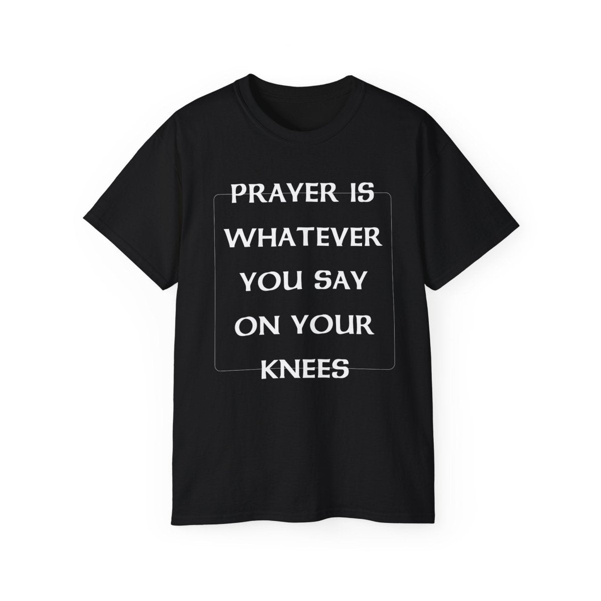 PRAYER T-SHIRT - I NEED GOD