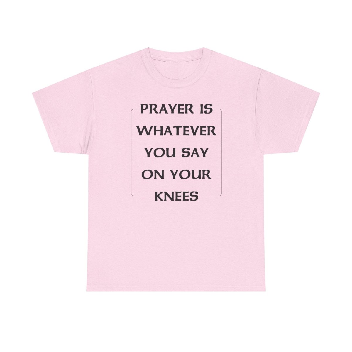 PRAYER T-SHIRT - I NEED GOD