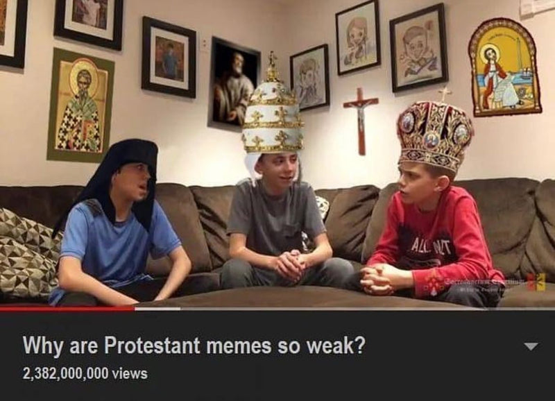 Why are Protestant memes so weak? 2,382,000,000 views. A YouTube thumbnail of three boys on a couch wearing a papal tiara, an Orthodox bishop's crown and a black veil, surrounded by icons.