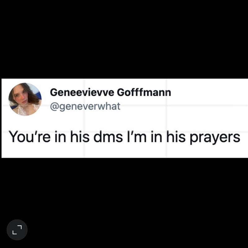 Tweet: You're in his dms I'm in his prayers