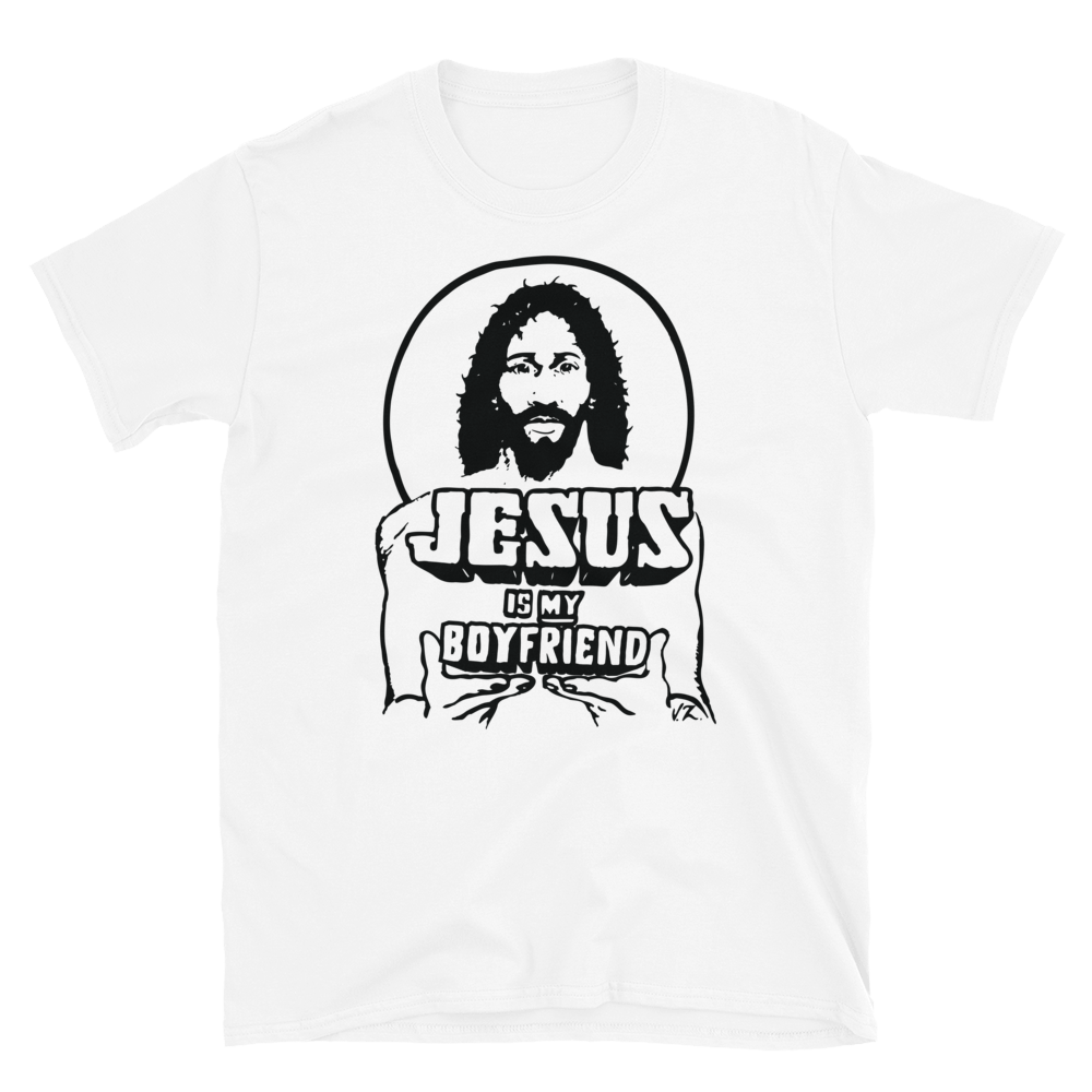 JESUS IS MY BOYFRIEND T-SHIRT - I NEED GOD